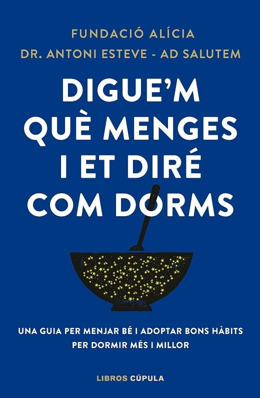 DIGUE'M QUÈ MENGES I ET DIRÉ COM DORMS | 9788448042523 | FUNDACIÓN ALÍCIA / DR. ANTONI ESTEVE-ADSALUTEM