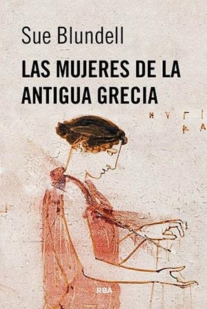 LAS MUJERES DE LA ANTIGUA GRECIA | 9788410981461 | BLUNDELL, SUE