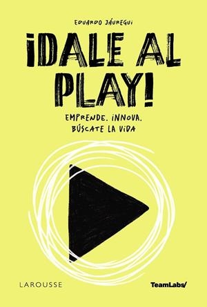 ¡DALE AL PLAY! | 9788410124844 | JÁUREGUI, EDUARDO / TEAMLABS