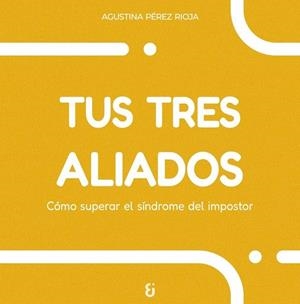 TUS TRES ALIADOS | 9788412974102 | PÉREZ RIOJA, AGUSTINA