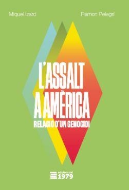 L'ASSALT A AMÈRICA | 9788412818161 | MIQUEL IZARD I LLORENS / RAMON PELEGRÍ I PINYES