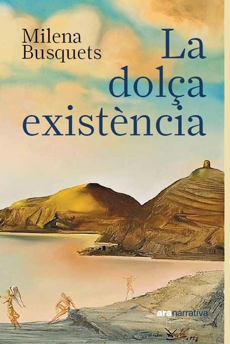 LA DOLÇA EXISTÈNCIA | 9788411731430 | BUSQUETS TUSQUETS, MILENA