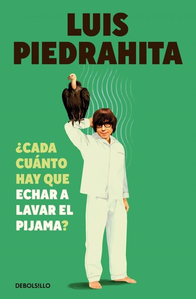 ¿CADA CUÁNTO HAY QUE ECHAR A LAVAR EL PIJAMA? | 9788466381932 | PIEDRAHITA, LUIS