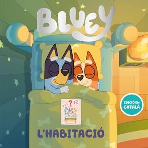 BLUEY. UN CONTE - L'HABITACIÓ (CAT) | 9788448870225 | BLUEY
