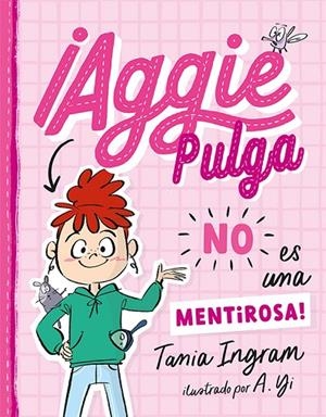 ¡AGGIE PULGA NO ES UNA MENTIROSA! | 9788491457879 | INGRAM, TANIA