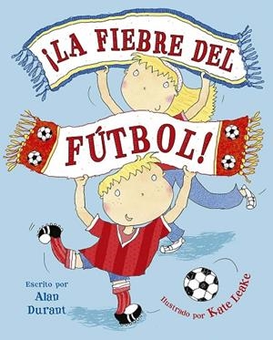 ¡LA FIEBRE DEL FÚTBOL! | 9788491457848 | DURANT, ALAN