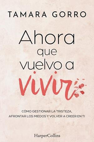 AHORA QUE VUELVO A VIVIR | 9788410642447 | GORRO, TAMARA