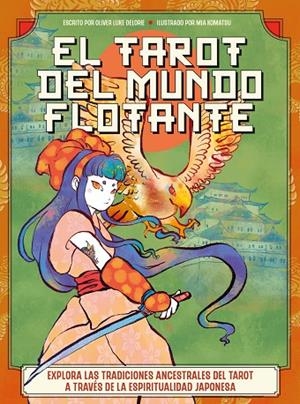 EL TAROT DEL MUNDO FLOTANTE | 9788419996688 | DELORIE, OLIVER LUKE / KOMATSU, MIA