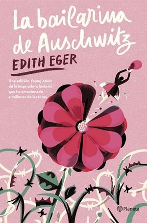 LA BAILARINA DE AUSCHWITZ (EDICIÓN YOUNG ADULT) | 9788408301295 | EGER, EDITH