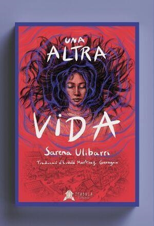UNA ALTRA VIDA | 9788412443271 | ULIBARRI, SARENA