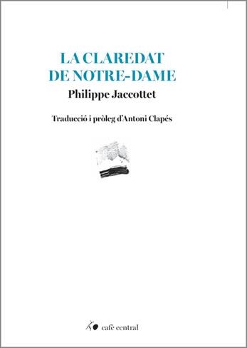 LA CLAREDAT DE NOTRE-DAME | 9788410482944 | JACCOTTET, PHILIPPE