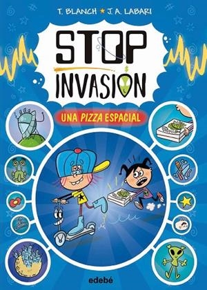 STOP INVASIÓN. UNA PIZZA ESPACIAL | 9788468373232 | BLANCH, TERESA