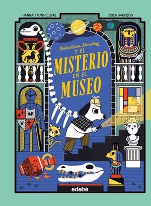 DETECTIVE STANLEY Y EL MISTERIO EN EL MUSEO | 9788468374086 | TUNNICLIFFE, HANNAH