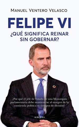 FELIPE VI | 9788410526051 | MANUEL VENTERO VELASCO