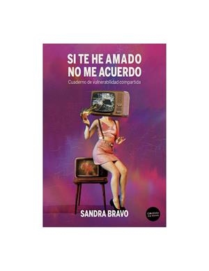 SI TE HE AMADO NO ME ACUERDO | 9788419323323 | BRAVO, SANDRA