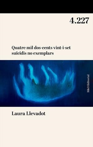QUATRE MIL DOS-CENTS VINT-I-SET SUÏCIDIS NO EXEMPLARS | 9788412995626 | LLEVADOT, LAURA
