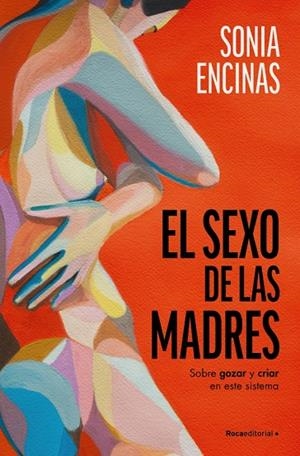 EL SEXO DE LAS MADRES | 9788419965219 | ENCINAS (@SONIAENCINAS), SONIA