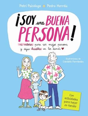 SOY UNA BUENA PERSONA. 12 VALORES PARA SER MEJOR PERSONA Y DEJAR HUELLA EN LOS D | 9788448870287 | RAMÍREZ (@PATRI_PSICOLOGA), PATRICIA / HERRÁIZ, PEDRO