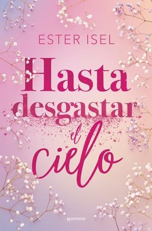 HASTA DESGASTAR EL CIELO | 9788410396142 | ISEL, ESTER