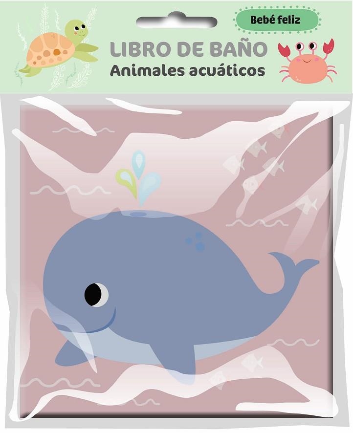 BEBÉ FELIZ - LIBRO DE BAÑO - ANIMALES ACUÁTICOS | 9789403240824 | BALLON