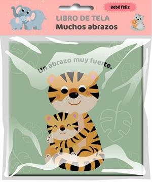 BEBÉ FELIZ- LIBRO DE TELA - MUCHOS ABRAZOS | 9789403240817 | BALLON