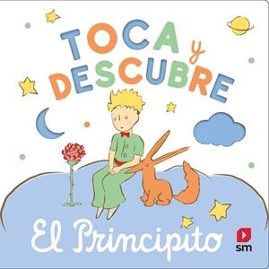 TOCA Y DESCUBRE - EL PRINCIPITO | 9788411827805 | SAINT-EXUPÉRY, ANTOINE DE