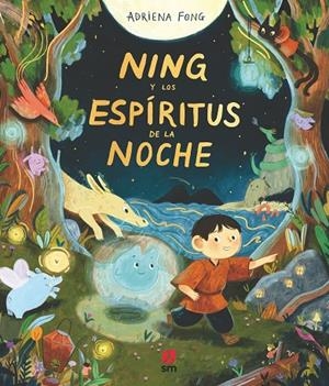 NING Y LOS ESPÍRITUS DE LA NOCHE | 9788411828451 | FONG, ADRIENA