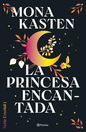 LA PRINCESA ENCANTADA (SERIE EVERFALL 1) | 9788408302124 | KASTEN, MONA