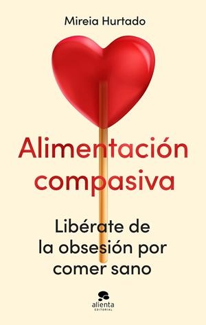 ALIMENTACIÓN COMPASIVA | 9788413444086 | HURTADO, MIREIA