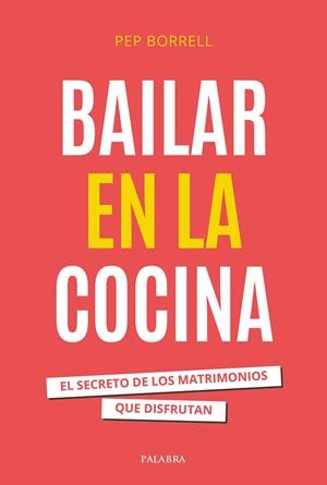 BAILAR EN LA COCINA | 9788413683737 | BORRELL VILANOVA, PEP