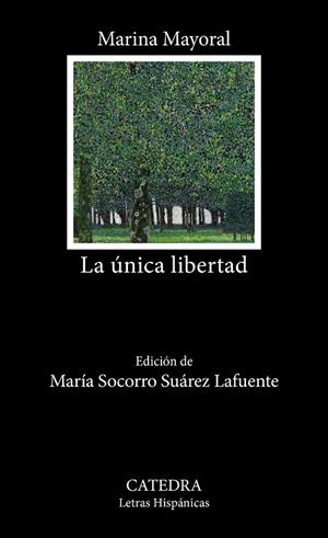 LA ÚNICA LIBERTAD | 9788437648859 | MAYORAL, MARINA