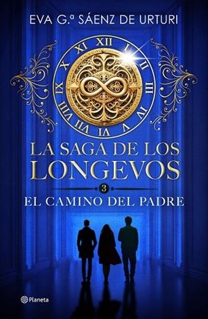 LA SAGA DE LOS LONGEVOS 3. EL CAMINO DEL PADRE | 9788408304753 | GARCÍA SÁENZ DE URTURI, EVA