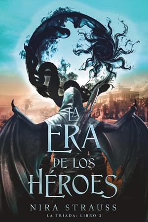 LA ERA DE LOS HÉROES | 9788419988553 | STRAUSS, NIRA
