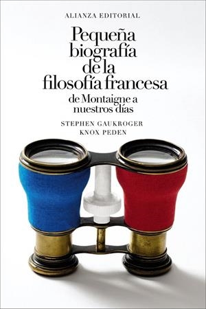 PEQUEÑA BIOGRAFÍA DE LA FILOSOFÍA FRANCESA: DE MONTAIGNE A NUESTROS DÍAS | 9788411489430 | GAUKROGER, STEPHEN / PEDEN, KNOX