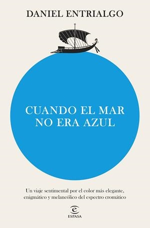 CUANDO EL MAR NO ERA AZUL | 9788467076677 | ENTRIALGO, DANIEL