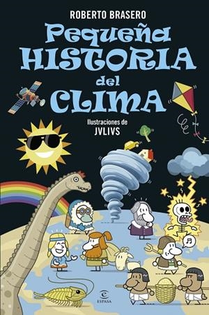 PEQUEÑA HISTORIA DEL CLIMA | 9788467076738 | BRASERO, ROBERTO