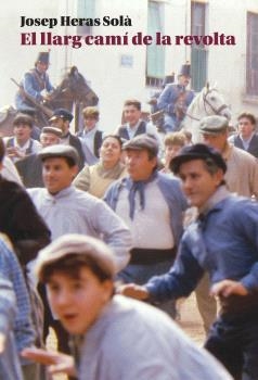 EL LLARG CAMÍ DE LA REVOLTA | 9788412986242 | JOSEP HERAS SOLÀ
