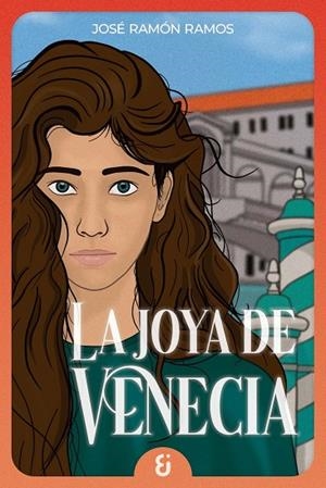 LA JOYA DE VENECIA | 9788412914061 | RAMOS, JOSE RAMÓN
