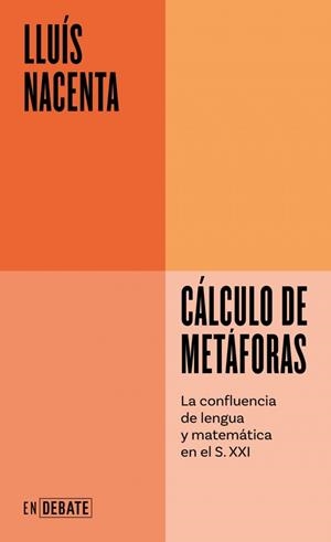 CÁLCULO DE METÁFORAS (SERIE ENDEBATE) | 9788410433434 | NACENTA, LLUÍS