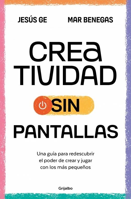 CREATIVIDAD SIN PANTALLAS | 9788425367090 | BENEGAS, MAR / GE, JESÚS