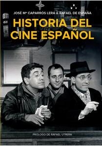 HISTORIA DEL CINE ESPAÑOL | 9788412924398 | CAPARRÓS LERA, JOSE Mª / DE ESPAÑA, RAFAEL