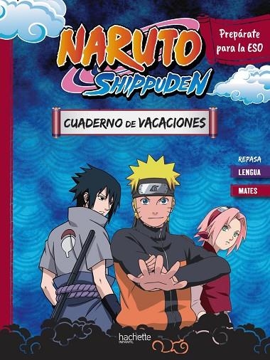 CUADERNO DE VACACIONES NARUTO SHIPPUDEN. PREPÁRATE PARA LA ESO: REPASA LENGUA Y | 9788410301108 | MEYER, AURORE