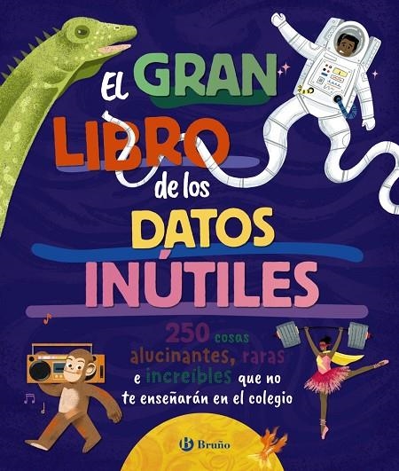 EL GRAN LIBRO DE LOS DATOS INÚTILES. 250 COSAS ALUCINANTES, RARAS E INCREÍBLES Q | 9788469643990 | BOROWIEC, BRITTNEY G. / ATKINSON, VICTORIA / BULLER, LAURA / HARIDY, YARA / GOLDFIELD, ANNA / PÉREZ