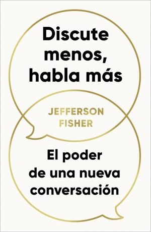 DISCUTE MENOS, HABLA MÁS | 9788418053290 | FISHER, JEFFERSON