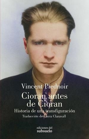 CIORAN ANTES DE CIORAN | 9788412974713 | PIEDNOIR, VINCENT