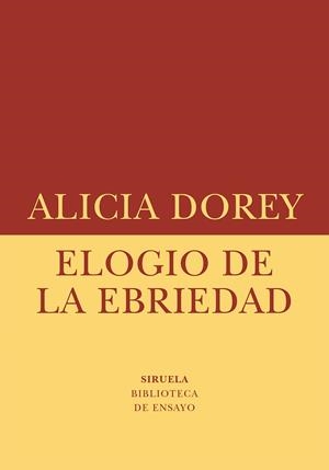 ELOGIO DE LA EBRIEDAD | 9788410415621 | DOREY, ALICIA