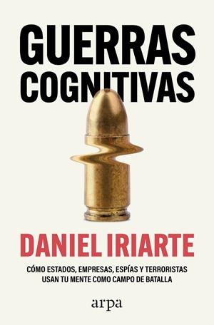 GUERRAS COGNITIVAS | 9788410313859 | IRIARTE, DANIEL