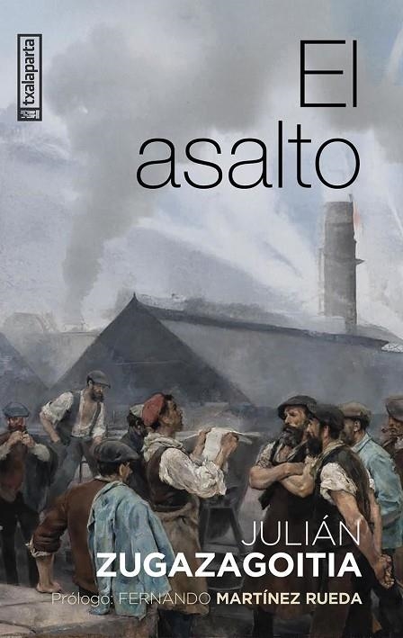 EL ASALTO | 9788410246430 | ZUGAZAGOITIA MENDIETA, JULIAN