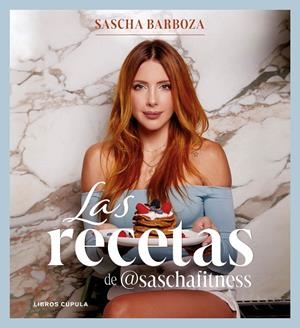 LAS RECETAS DE @SASCHAFITNESS | 9788408305668 | BARBOZA, SASCHA
