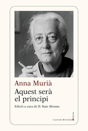 AQUEST SERÀ EL PRINCIPI | 9788419630162 | MURIÀ I ROMANÍ, ANNA